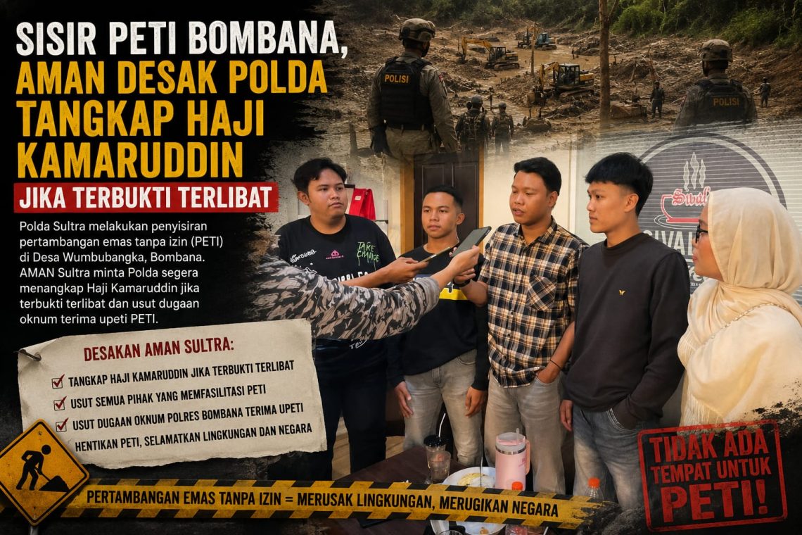 Kasus PETI Bombana, AMAN Desak Polda Sultra Usut Dugaan Keterlibatan Haji Kamaruddin